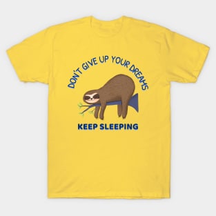 Sleeping Sloth - Funny Sleeping Quotes T-Shirt